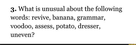 what is unusual about the following words|What is unusual about the following words: .